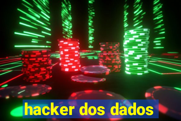 hacker dos dados